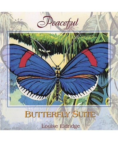 Louise Eldridge PEACEFUL BUTTERFLY SUITE CD $10.64 CD