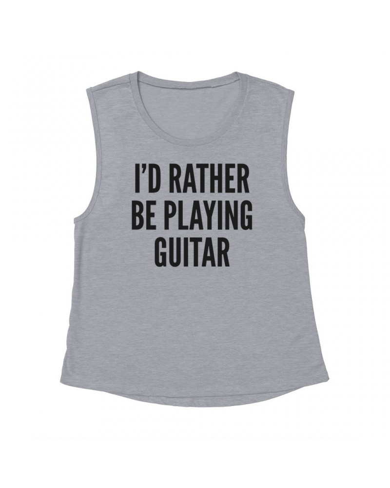 Music Life Muscle Tank | I'd Rather Be Playing Guitar Tank Top $6.23 Shirts