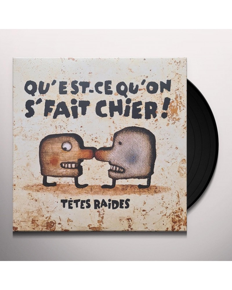 Tetes Raides QUEST-CE QUON SE FAIT CHIER Vinyl Record $8.57 Vinyl