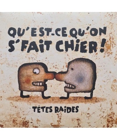 Tetes Raides QUEST-CE QUON SE FAIT CHIER Vinyl Record $8.57 Vinyl