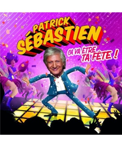 Patrick Sébastien CA VA ETRE TA FETE CD $11.22 CD