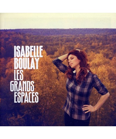 Isabelle Boulay GRANDS ESPACES CD $10.87 CD