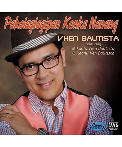 Vhen Bautista PAKALAGLAGIPAN KENKA NANANG CD $3.58 CD