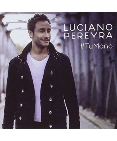 Luciano Pereyra TU MANO CD $6.82 CD