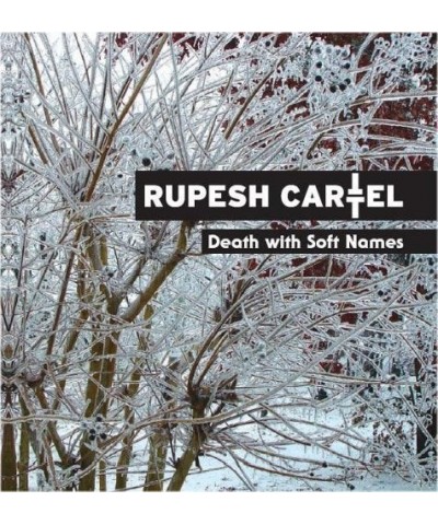 Rupesh Cartel DEATH WITH SOFT NAMES CD $14.40 CD